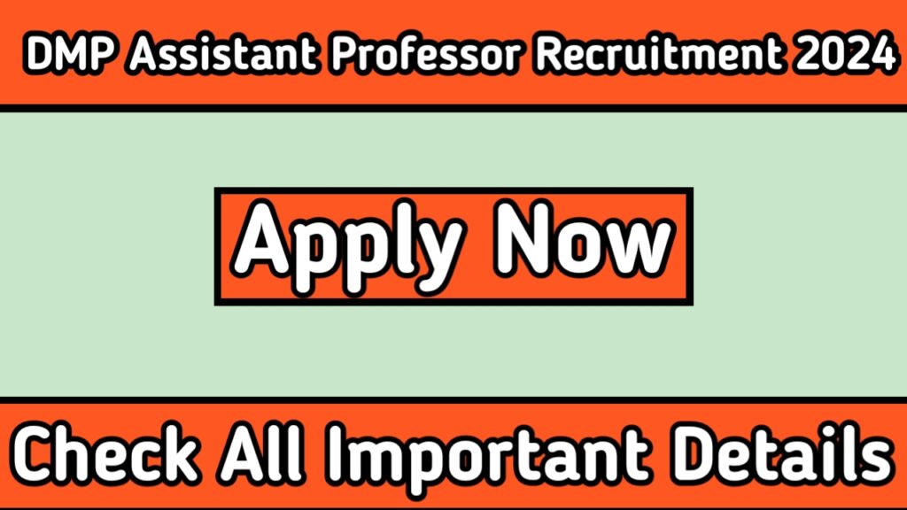 DMP Assistant Professor Recruitment 2024