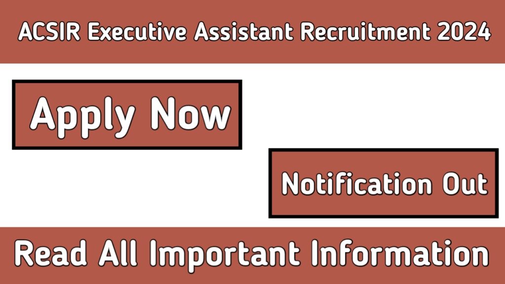 ACSIR Executive Assistant Recruitment 2024