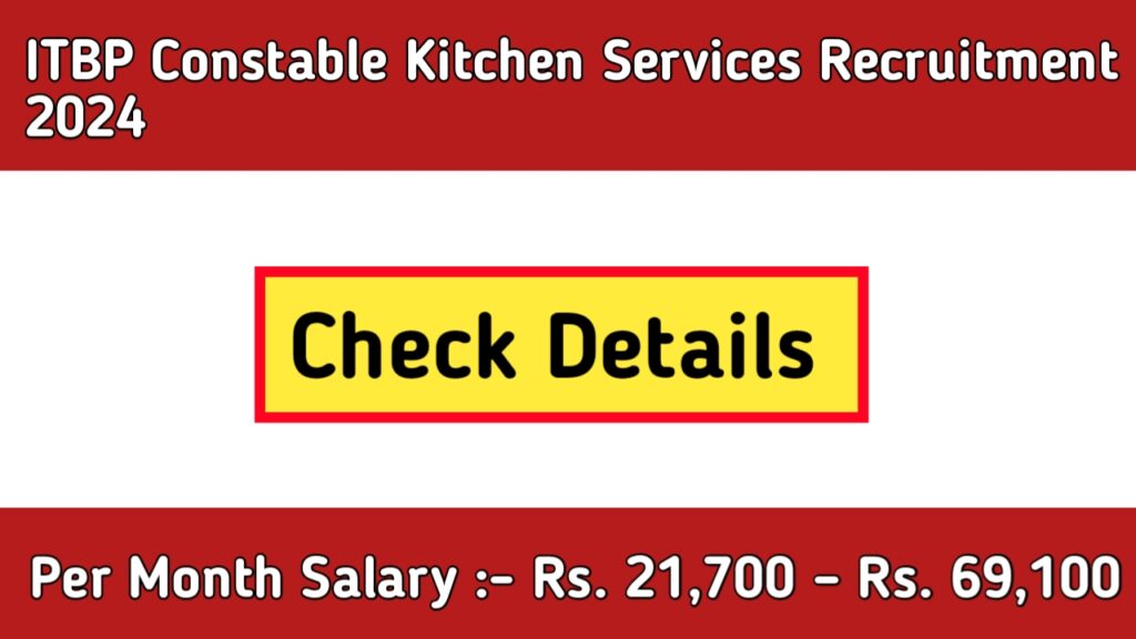 ITBP Constable Kitchen Services Recruitment 2024