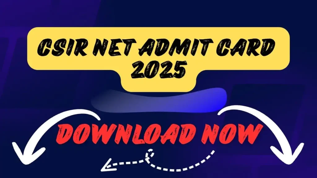 CSIR NET Admit Card 2025